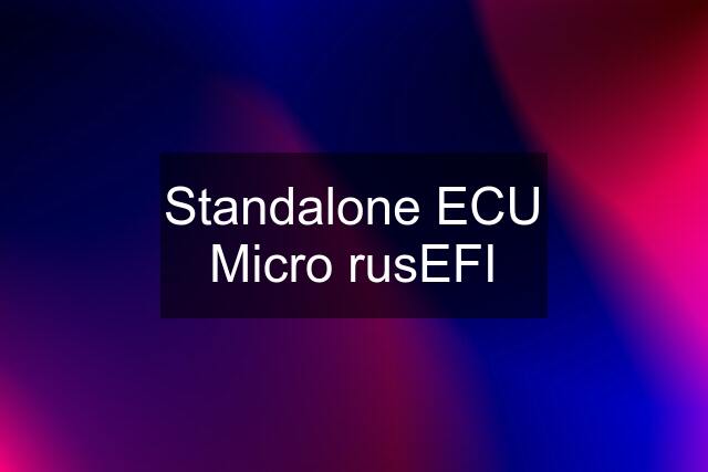 Standalone ECU Micro rusEFI