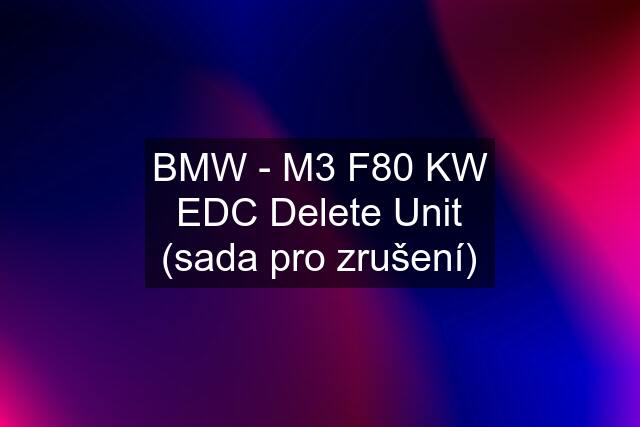 BMW - M3 F80 KW EDC Delete Unit (sada pro zrušení)