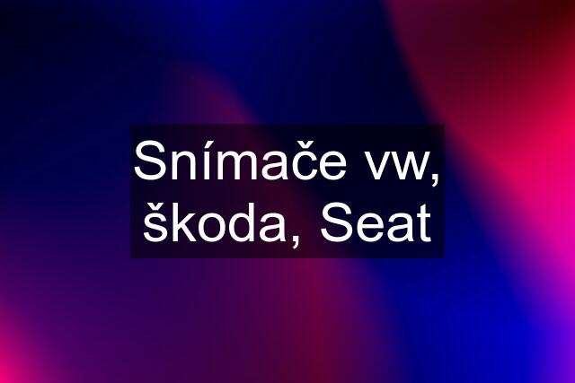 Snímače vw, škoda, Seat