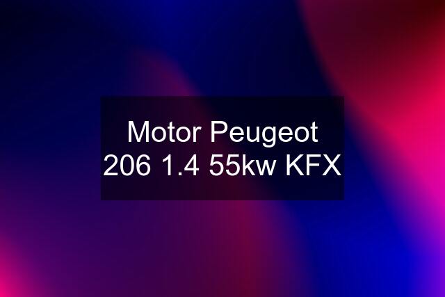 Motor Peugeot 206 1.4 55kw KFX