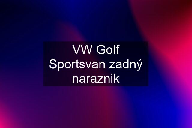 VW Golf Sportsvan zadný naraznik