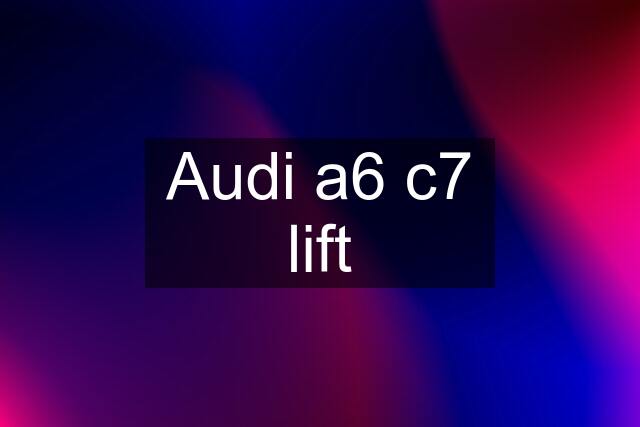 Audi a6 c7 lift