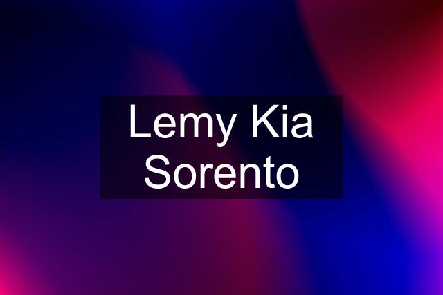 Lemy Kia Sorento