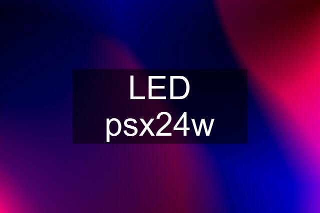 LED psx24w