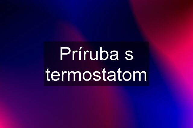 Príruba s termostatom