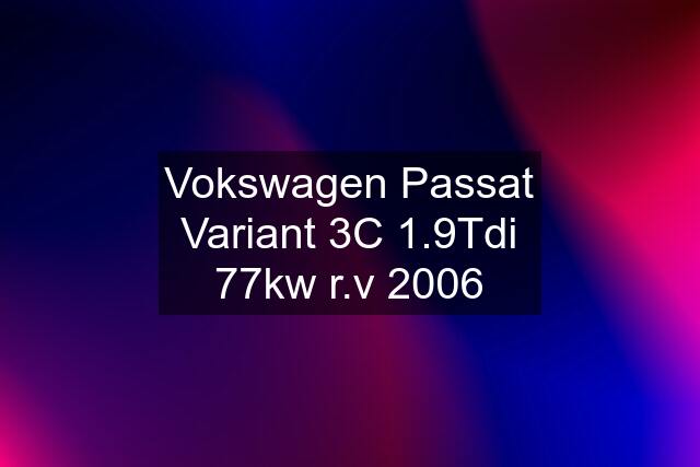 Vokswagen Passat Variant 3C 1.9Tdi 77kw r.v 2006