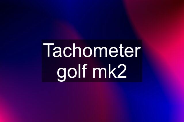 Tachometer golf mk2