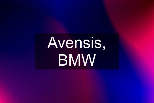 Avensis, BMW