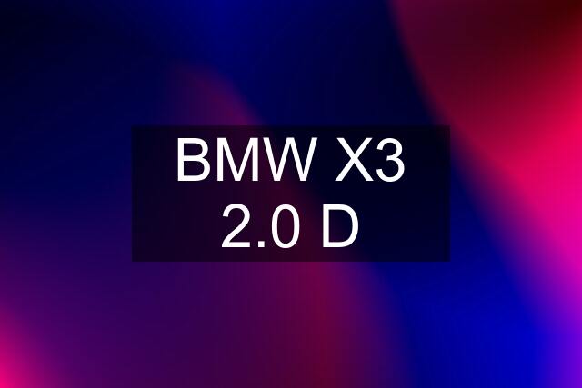 BMW X3 2.0 D