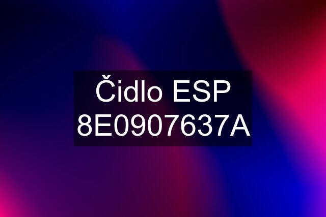 Čidlo ESP 8E0907637A