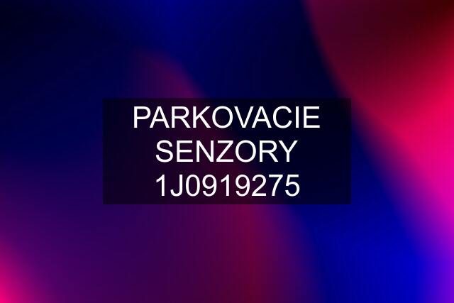 PARKOVACIE SENZORY 1J0919275