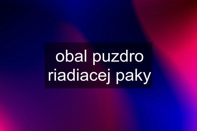 obal puzdro riadiacej paky