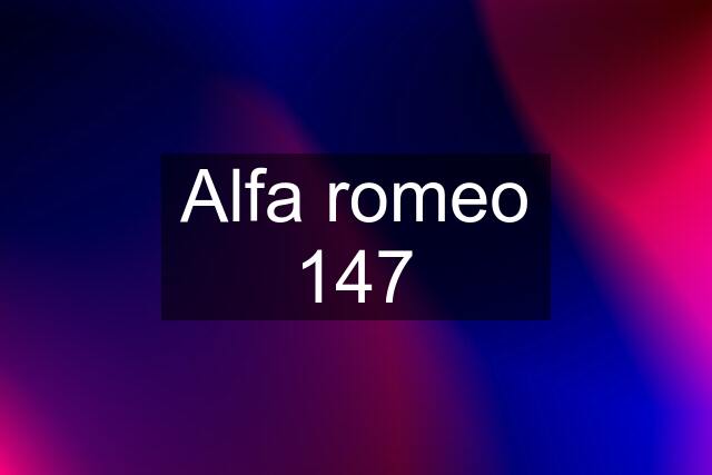 Alfa romeo 147