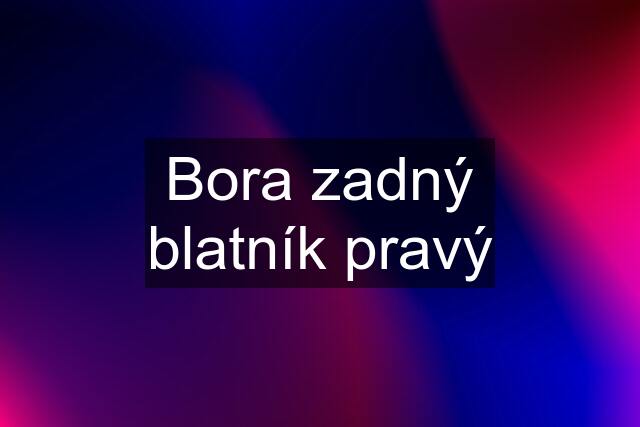 Bora zadný blatník pravý