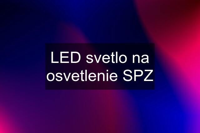 LED svetlo na osvetlenie SPZ