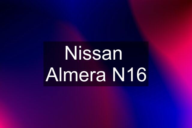 Nissan  Almera N16