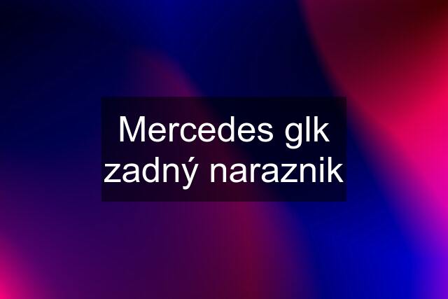 Mercedes glk zadný naraznik