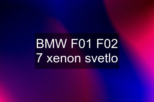 BMW F01 F02 7 xenon svetlo