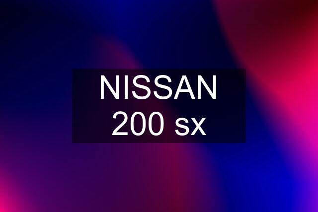 NISSAN 200 sx