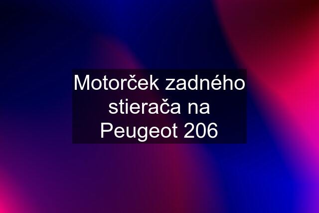 Motorček zadného stierača na Peugeot 206