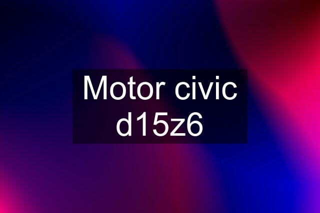 Motor civic d15z6