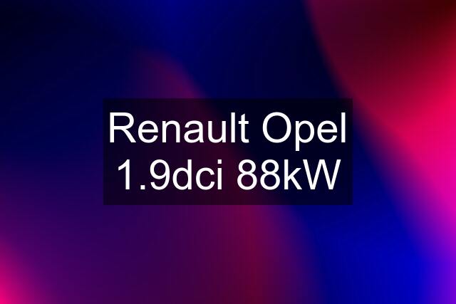 Renault Opel 1.9dci 88kW