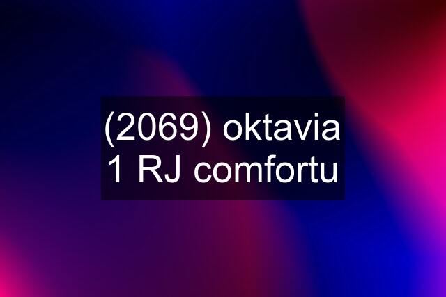 (2069) oktavia 1 RJ comfortu