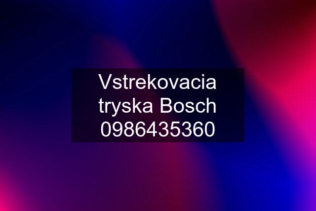 Vstrekovacia tryska Bosch 