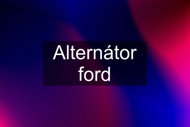 Alternátor ford