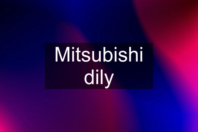 Mitsubishi dily