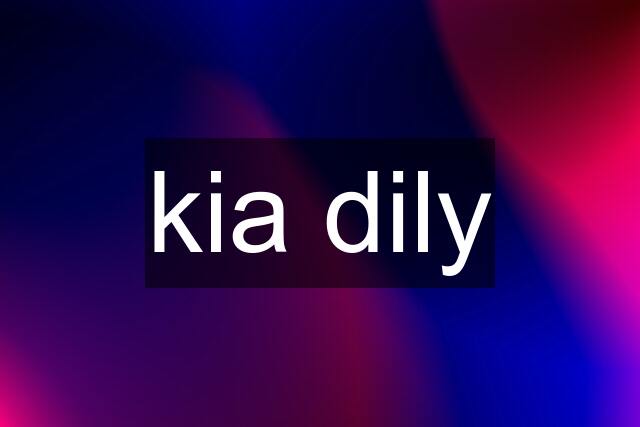 kia dily