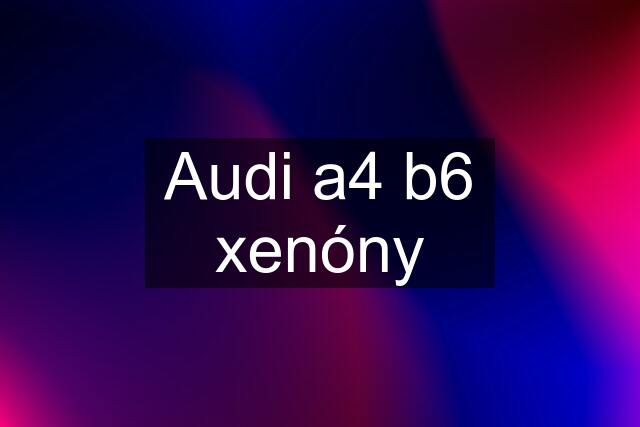 Audi a4 b6 xenóny