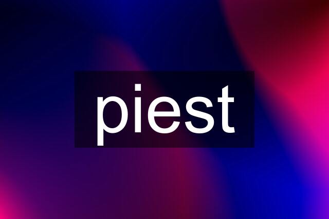 piest