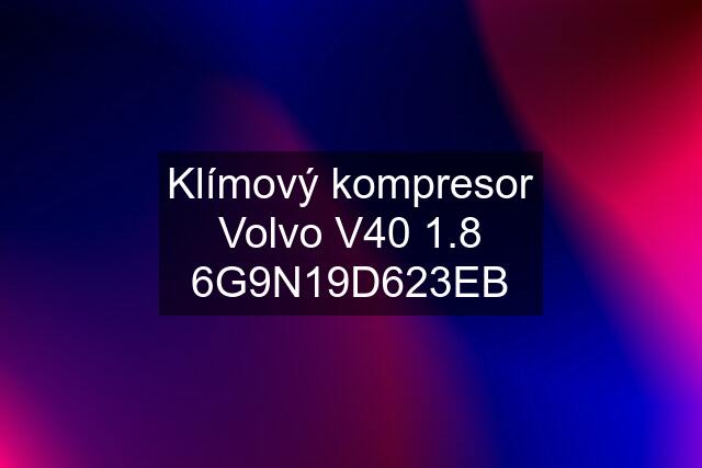 Klímový kompresor Volvo V40 1.8 6G9N19D623EB