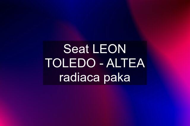 Seat LEON TOLEDO - ALTEA radiaca paka