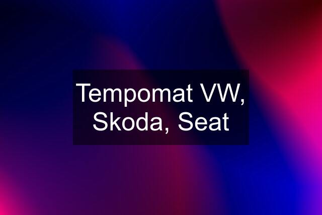 Tempomat VW, Skoda, Seat