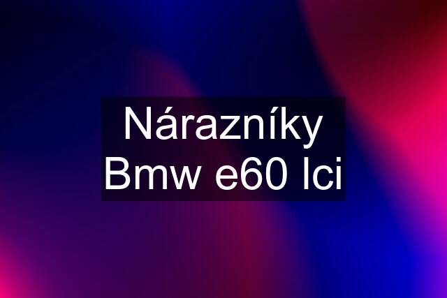 Nárazníky Bmw e60 lci