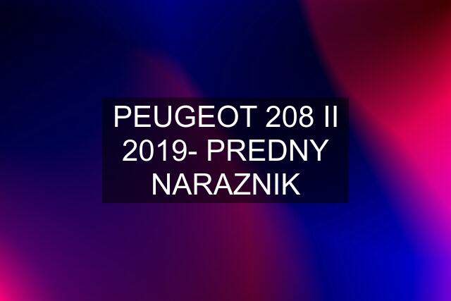 PEUGEOT 208 II 2019- PREDNY NARAZNIK