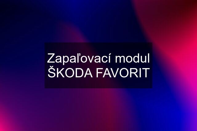 Zapaľovací modul ŠKODA FAVORIT