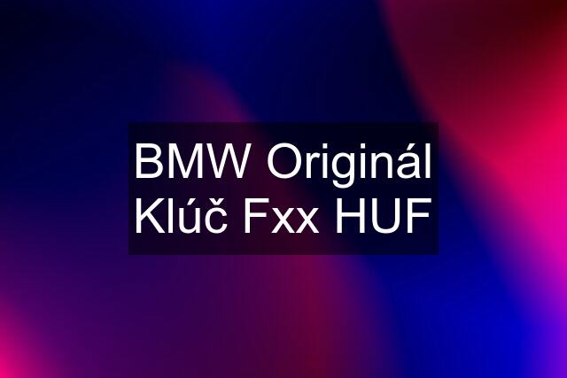 BMW Originál Klúč Fxx HUF