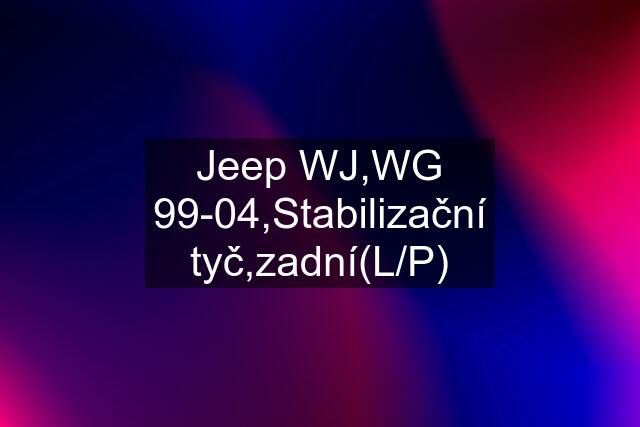 Jeep WJ,WG 99-04,Stabilizační tyč,zadní(L/P)