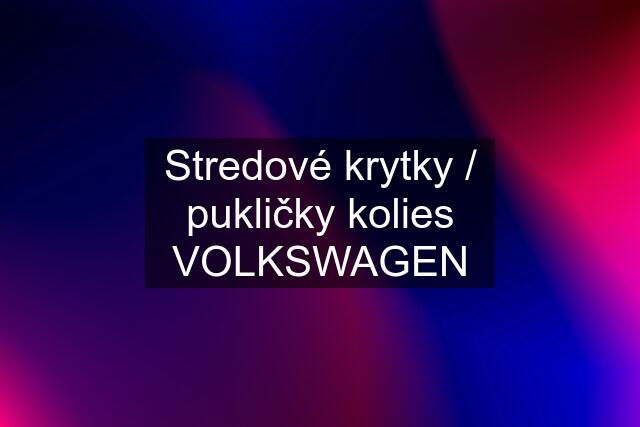 Stredové krytky / pukličky kolies VOLKSWAGEN