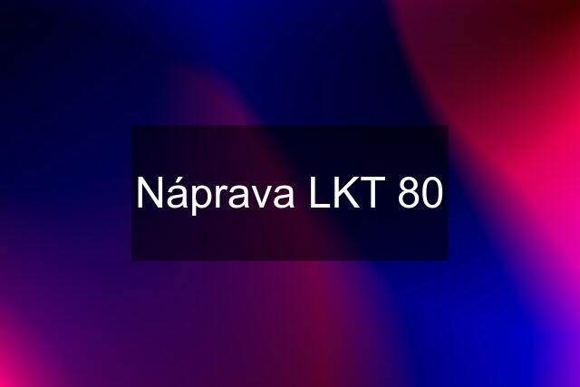 Náprava LKT 80