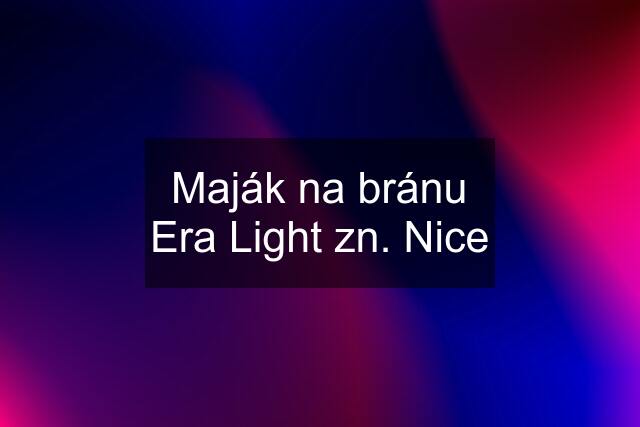 Maják na bránu Era Light zn. Nice