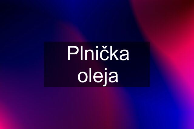 Plnička oleja