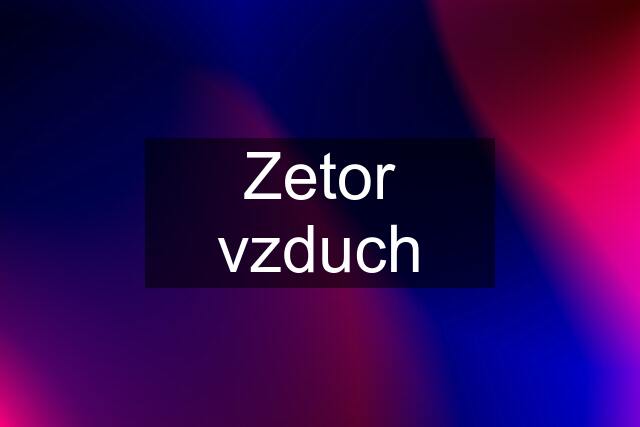 Zetor vzduch