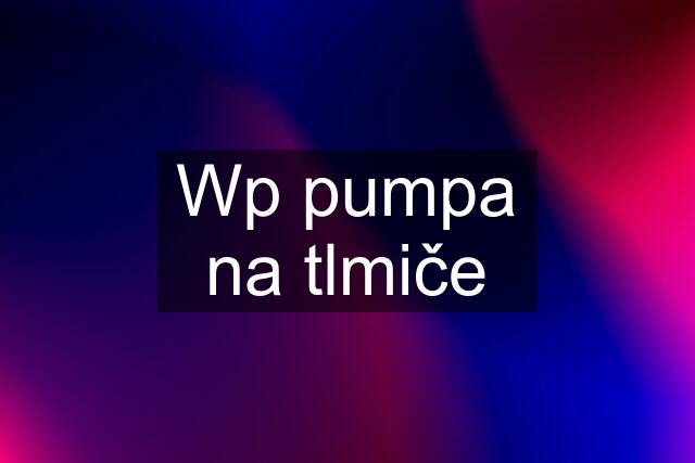 Wp pumpa na tlmiče