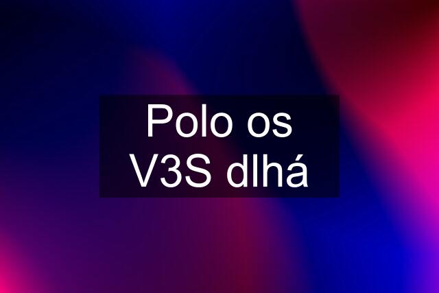 Polo os V3S dlhá