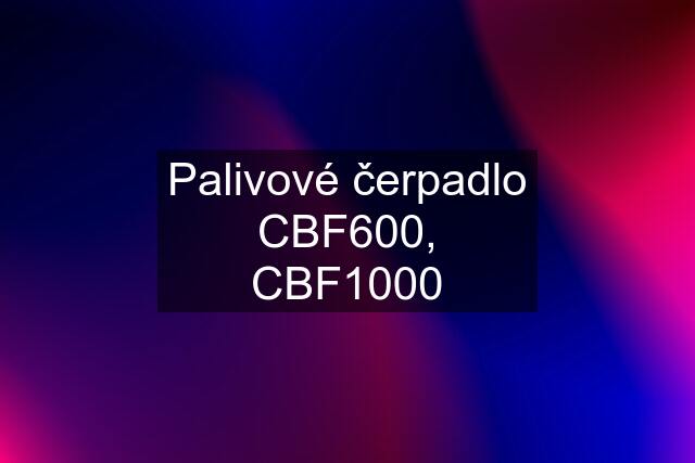 Palivové čerpadlo CBF600, CBF1000