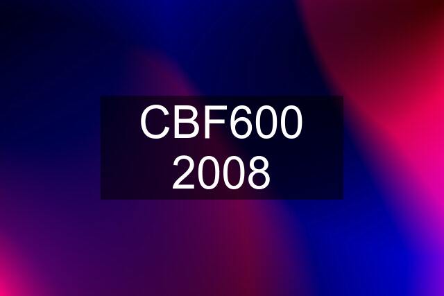 CBF600 2008